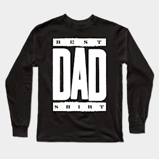 Best Dad Shirt Long Sleeve T-Shirt